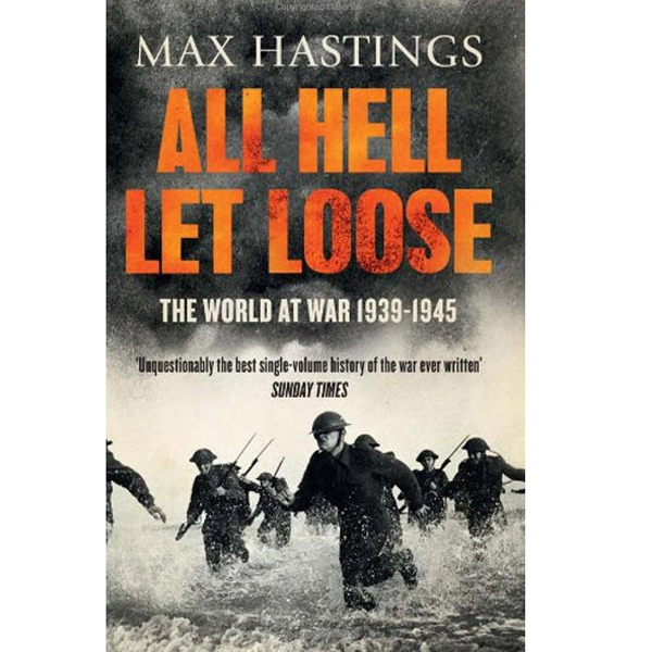 All Hell Let Loose - The World at War 1939-1945