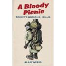 A Bloody Picnic - Tommys Humour 1914-18