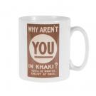 Why aren't you in Khaki mug