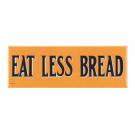 Eat Less Bread long magnet