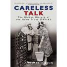 Careless Talk - The Hidden History of the Home Front 1939-1945